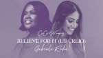 Gabriela Rocha, Cece Winans , Believe For It (Video & Lyrics)