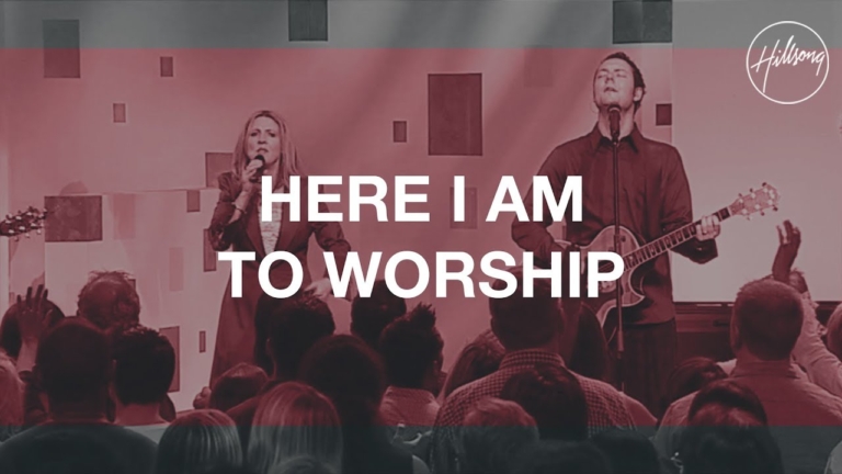 Here I Am To Worship lyrics / The Call – Hillsong Worship