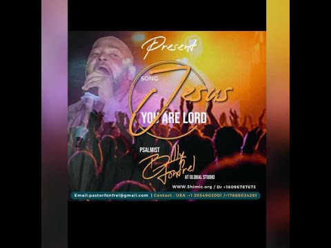 Billy Fonfrel , Jesus, you are Lord (Video)