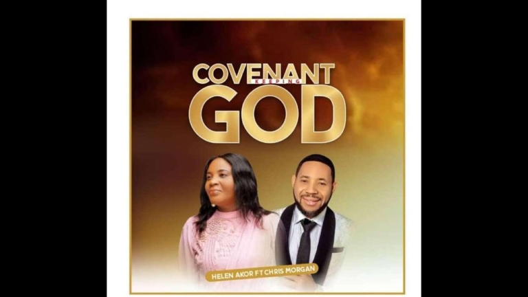 Covenant keeping God , Helen Akor, ft. Chris Morgan