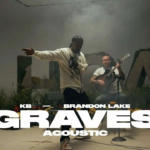 KB X Brandon Lake , Graves (Video & Lyrics)