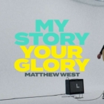 Matthew West , My Story Your Glory ( Video and lyrics )