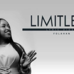 Limitless , Folahan (Lyric Video)