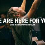 We’re Here for You Â Live in the Prayer Room