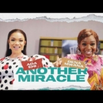 Ada Ehi: Another Miracle ft. Dena Mwana (Video and lyrics)