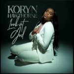 Koryn Hawthorne , Look at God