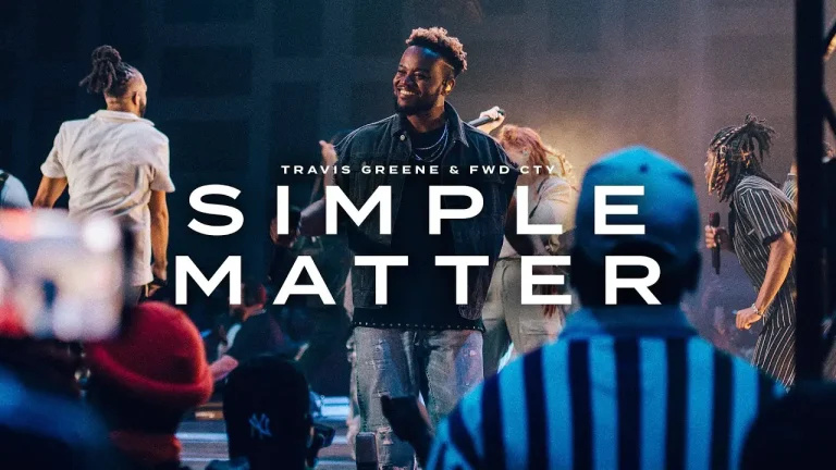 Travis Greene & Forward City , Simple Matter (Video & Lyrics)