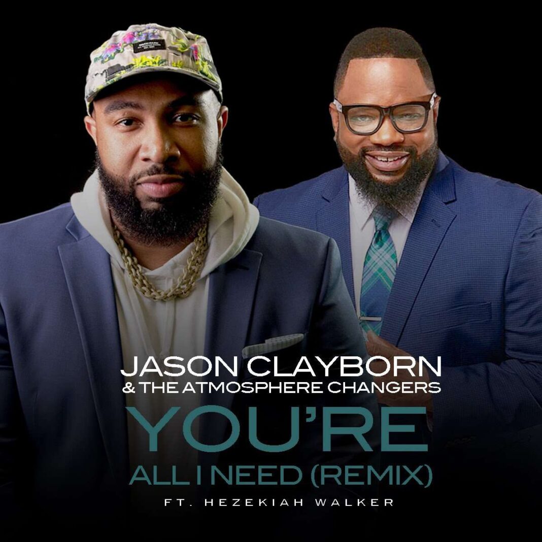 Jason Clayborn Joins Forces With Hezekiah Walker For Reissue Of 'You're All I Need'
