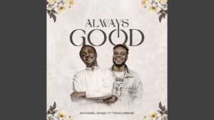 Always Good (feat. Travis Greene) · NATHANIEL BASSEY · Travis Greene
