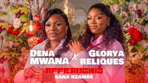 Dena Mwana - Affranchis Feat. Glorya Reliques (video and lyrics)
