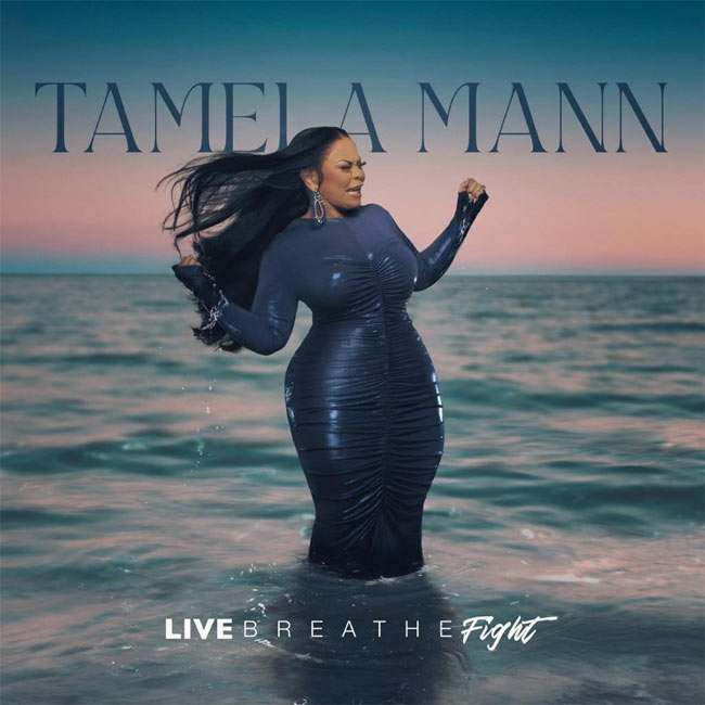 Tamela Mann Live Breathe Fight album release