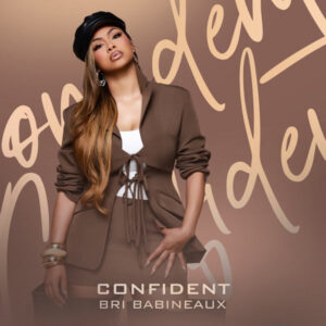 Bri Babineaux - Confident (video and lyrics)