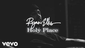 Ryan Ellis - Holy Place Lyrics & Video for Worshippers