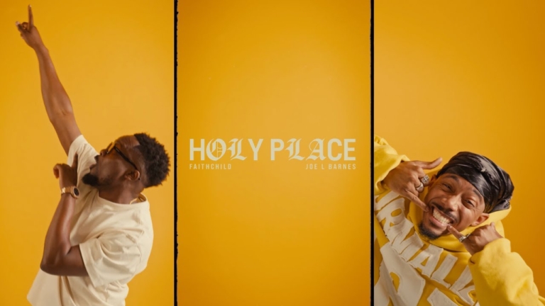 Faith Child, Joe L Barnes – Holy Place (Official Visualiser)