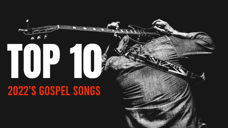 Top Gospel Songs of 2022