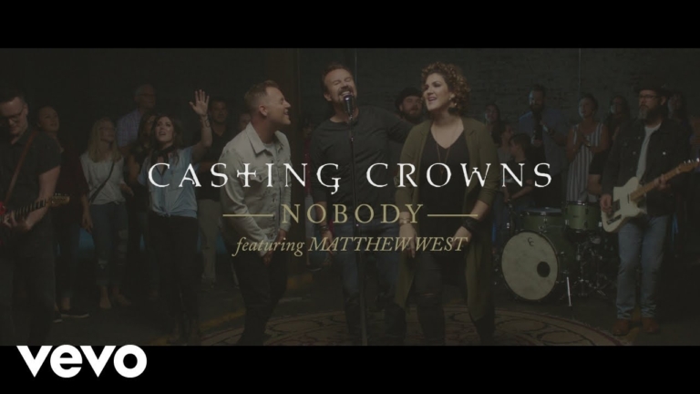 Casting Crowns – Nobody (Official Music Video) ft. Matthew West