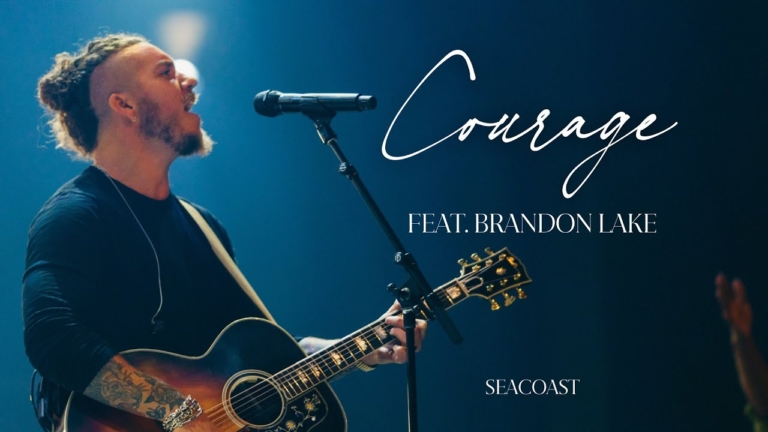 Courage feat. Brandon Lake | Live Video | Seacoast