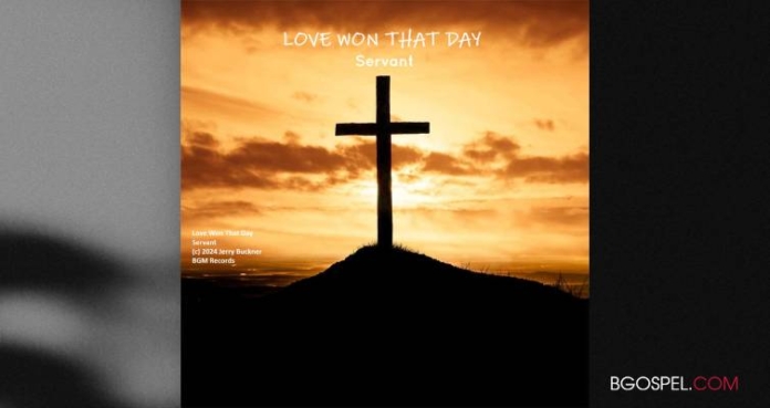 Jerry Buckner’s “Love Won That Day” – New Christian Music Release