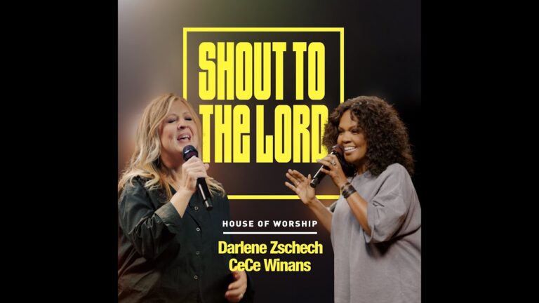 House of Worship & Cece Winans & Darlene Zschech – Shout To The Lord (Official Audio Video)