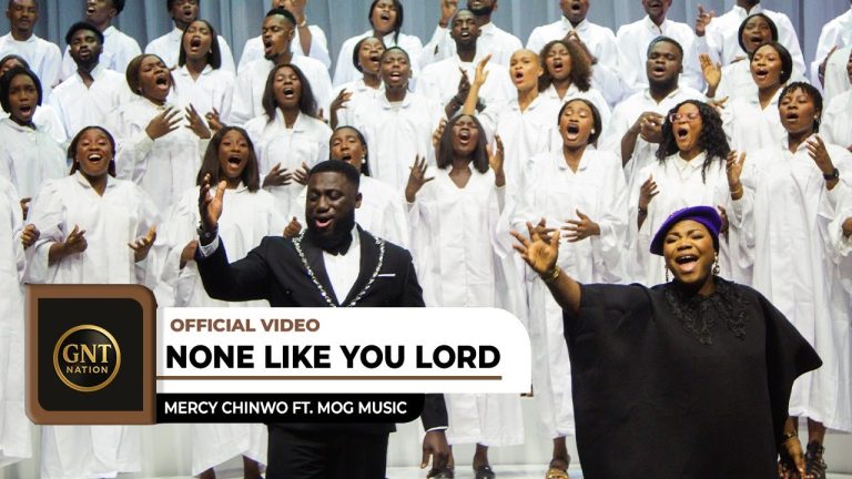 Mercy Chinwo – None Like You Lord ft. MOGmusic (Official Video)