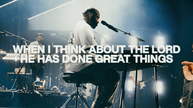 When I Think About The Lord / He Has Done Great Things – Bethel Music and @JohnWilds