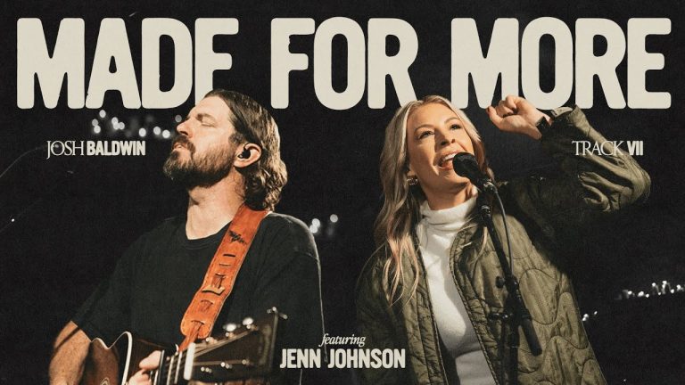 Made For More – Josh Baldwin, feat. Jenn Johnson