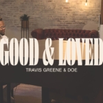 Good and Loved | Travis Greene Feat Doe Jones | Stellar Awards 2020 (Official Video)