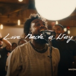 Love Made A Way | Maverick City Music | Dante Bowe
