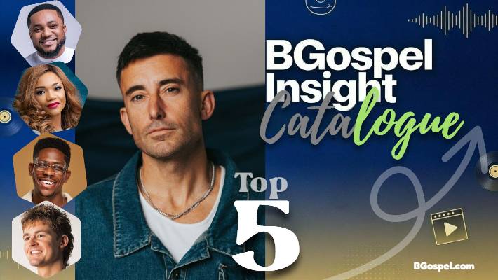BGospel Insight Catalogue Phil Wickham Ada Ehi Top 5