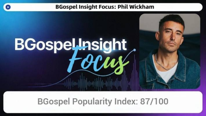 BGospel Insight Focus Phil Wickham and What An Awesome God at #1