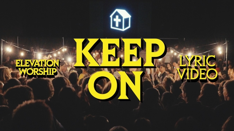 Keep On | Official Lyric Video | Elevation Worship