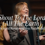 Shout To The Lord (All The Earth)– Darlene Zschech, Ana Paula Valadão, & Ingrid Rosario