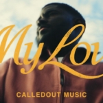 CalledOut Music – My Love (Official Video)