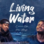 Living Water – Pius Adeniji ft Lawrence Oyor