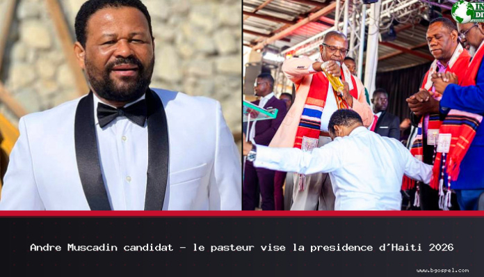 André Muscadin candidate - the pastor aims for the presidency of Haiti 2026
