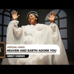 Mercy Chinwo - Heaven and Earth Adore You (Official Video)