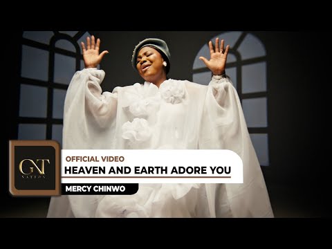 Mercy Chinwo – Heaven and Earth Adore You (Official Video)