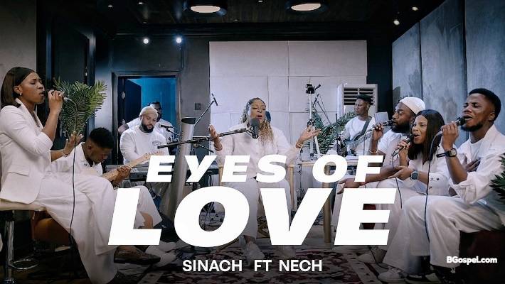 Sinach – Eyes of Love ft. Nech (New Gospel Release with lyrics)