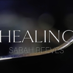Sarah Reeves “Healing” (Official Performance Video)