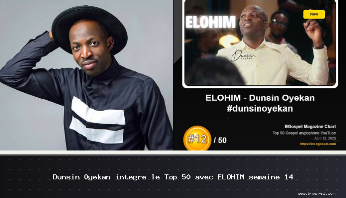 Dunsin Oyekan joins the Top 50 with ELOHIM week 14

