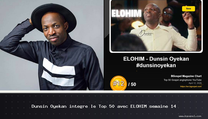 Dunsin Oyekan joins the Top 50 with ELOHIM week 14
