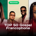 Top 50 French-speaking Gospel – BGospel Ranking of the Week