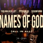 Names of God—Tobi Walker Ft. SteveHills & Segunfunmi | Official Music  Video  #gospel #music #viral