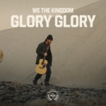 We The Kingdom – Glory Glory ft. Crowder (Official Audio)