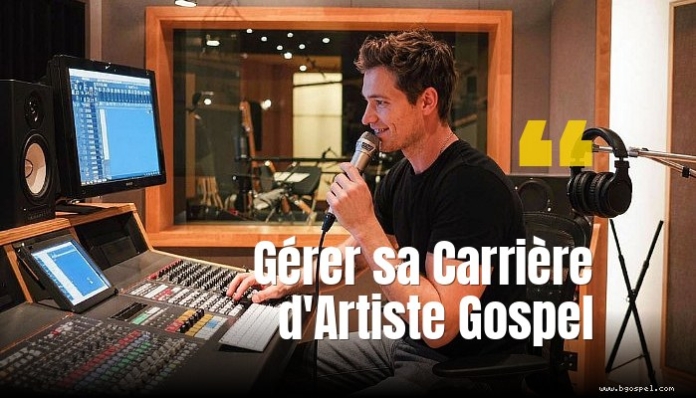 Guide Complet - Gérer sa Carrière d'Artiste Gospel
