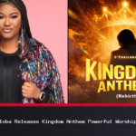 O’Tobiloba Releases Kingdom Anthem Powerful Worship Sound