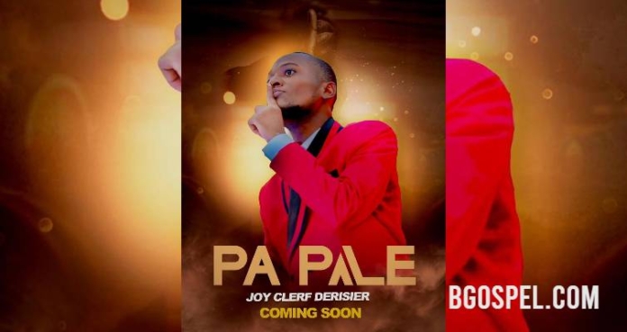 Pa Pale Joy Clerf Derisier : New single Haitian Gospel 2025